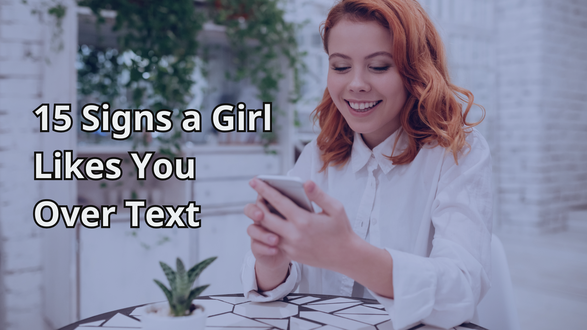 15 Signs a Girl Likes You Over Text