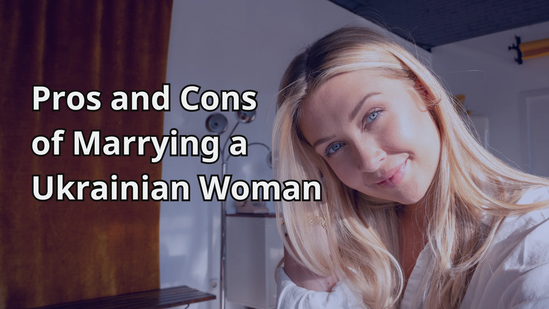 Pros and Cons of Marrying a Ukrainian Woman