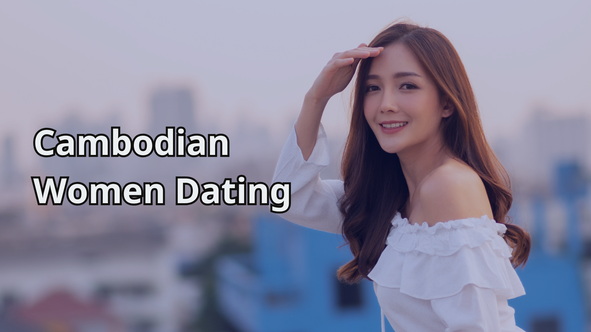 Cambodian Women Dating